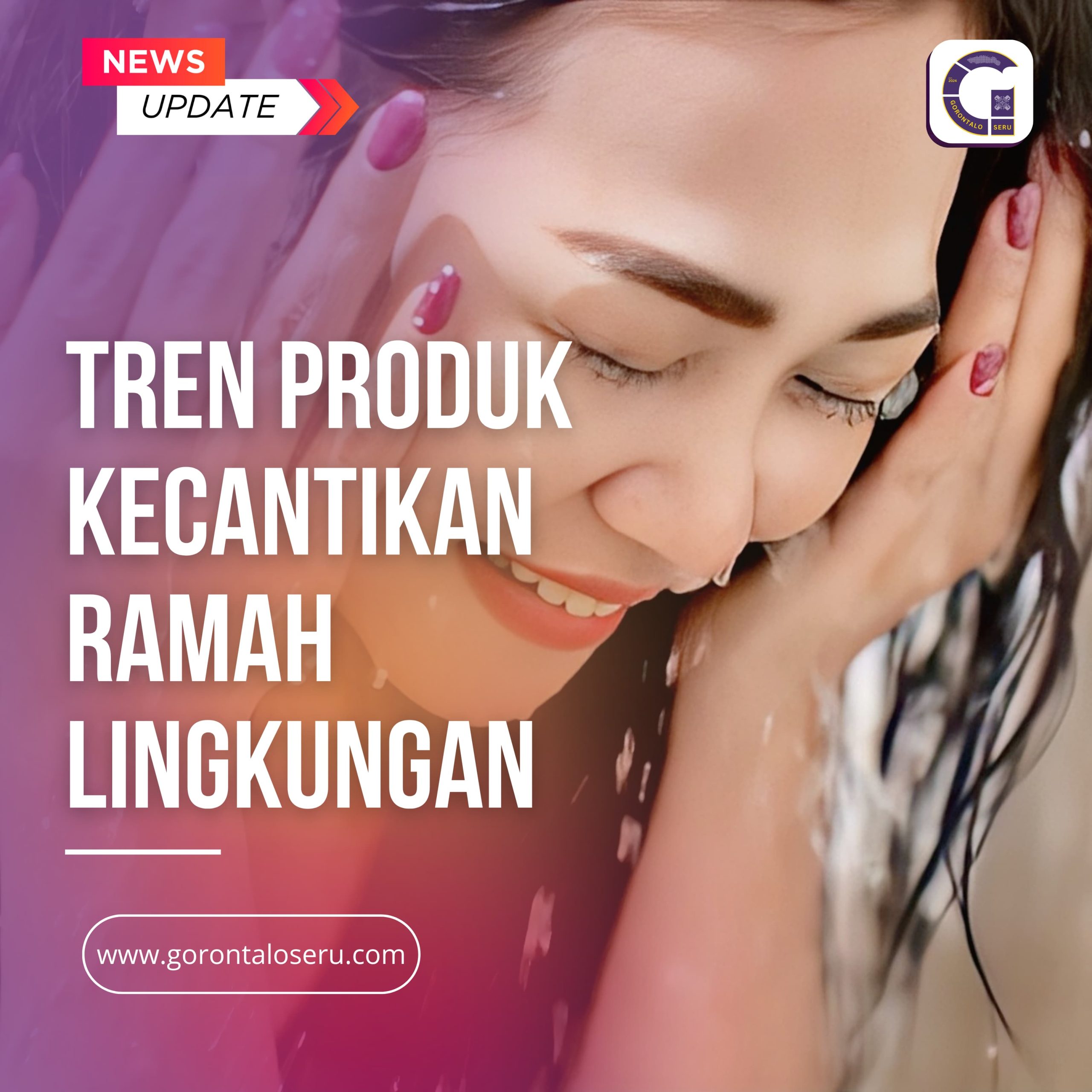 Tren Produk Kecantikan Ramah Lingkungan: Fokus pada Bahan Vegan dan Kemasan Daur Ulang