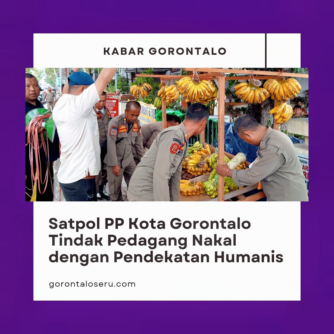 Satpol PP Kota Gorontalo Tindak Pedagang Nakal dengan Pendekatan Humanis