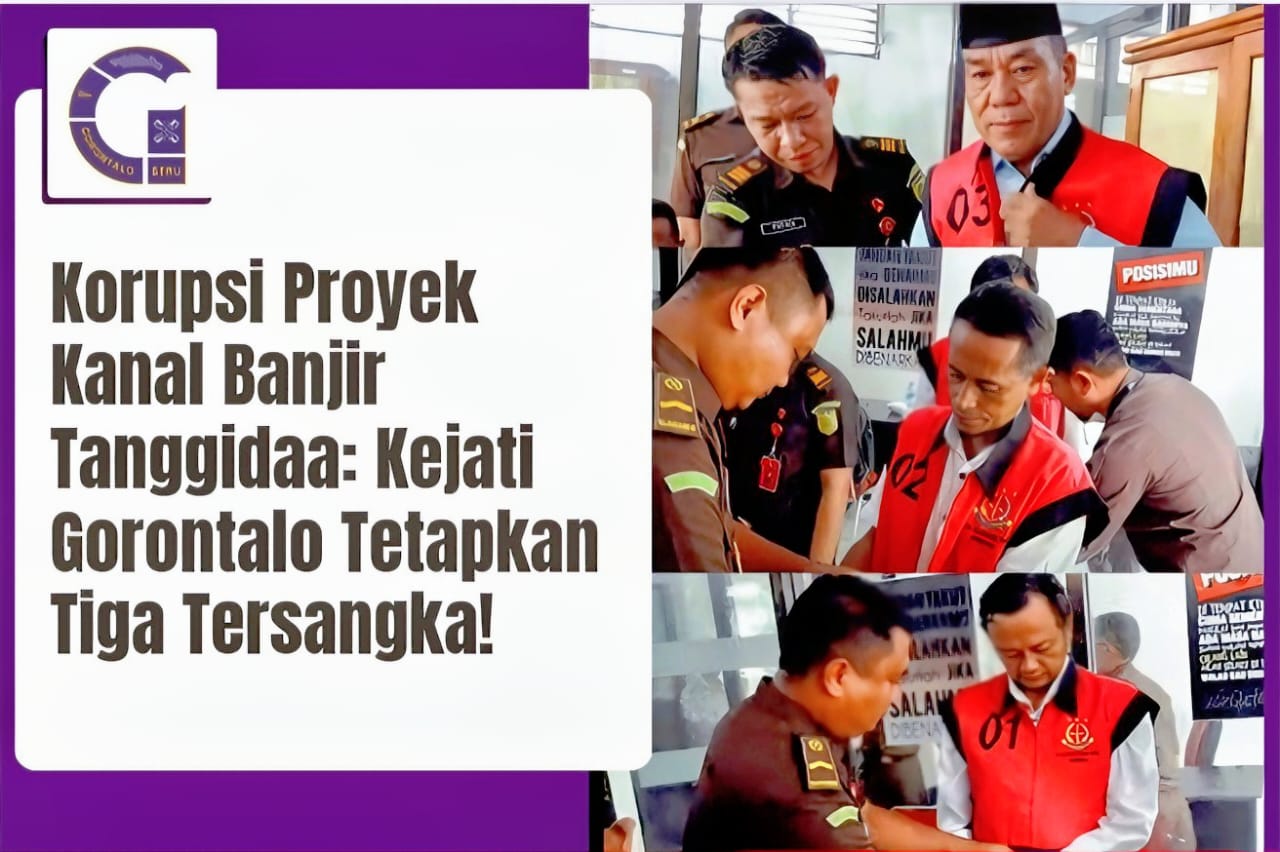 Korupsi Proyek Kanal Banjir Tanggi Daa: Kejati Gorontalo Resmi Tetapkan Tiga Tersangka!