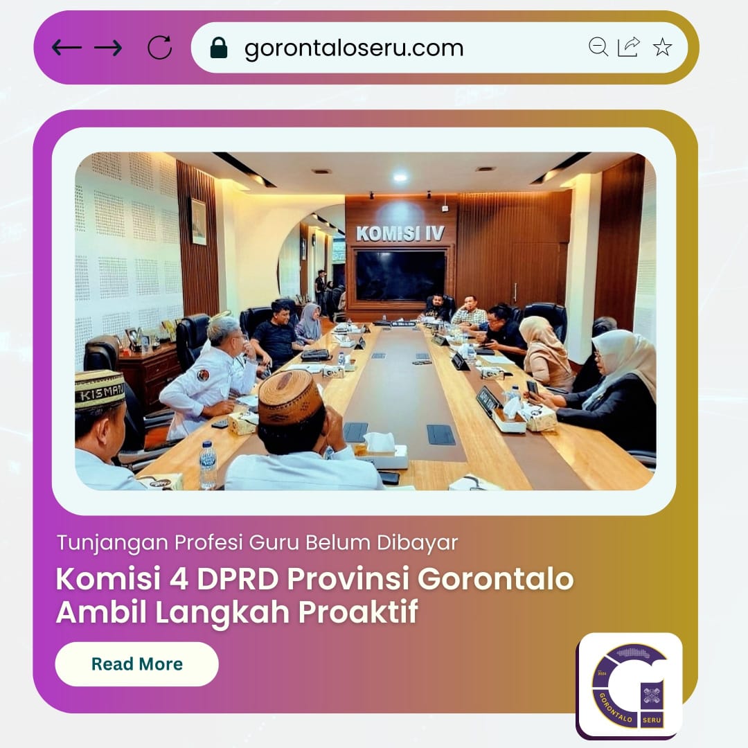 Tunjangan Profesi Guru Belum Terbayar: Komisi IV DPRD Gorontalo Ambil Langkah Proaktif