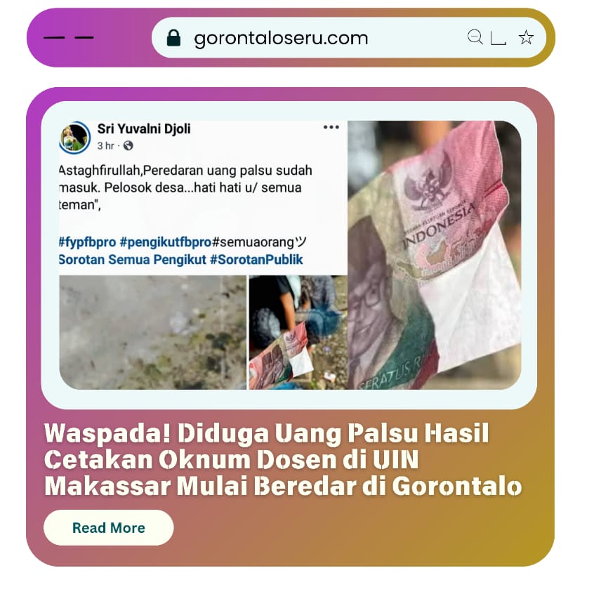 Waspada! Diduga Uang Palsu Hasil Cetakan Oknum Dosen UIN Makassar Mulai Beredar di Gorontalo